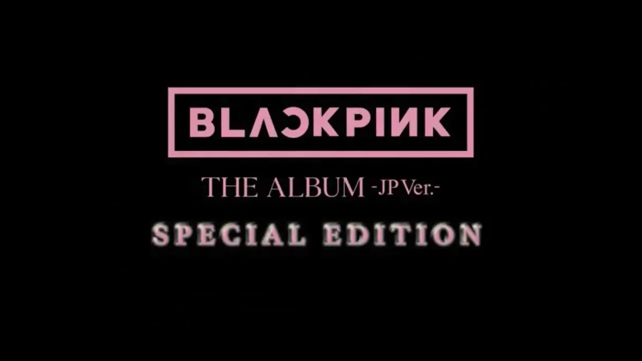 BLACKPINK - 「THE ALBUM -JP Ver.-」 SPECIAL EDITION Teaser
